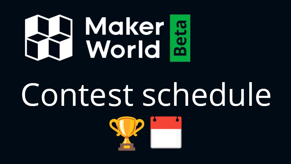 MakerWorld contest schedule