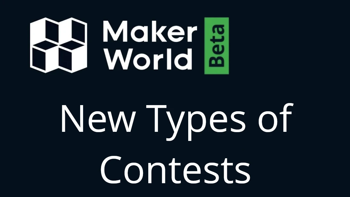 MakerWorld logo and text "New types of contests"