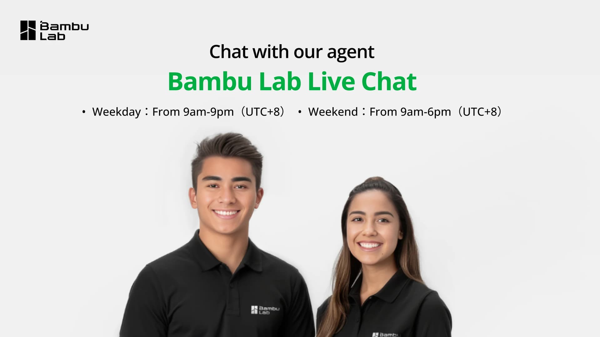 Two Bambu Lab employees, smiling with the text: "Chat with our agent. Bambu Lab Live Chat". There is also mention of the schedules