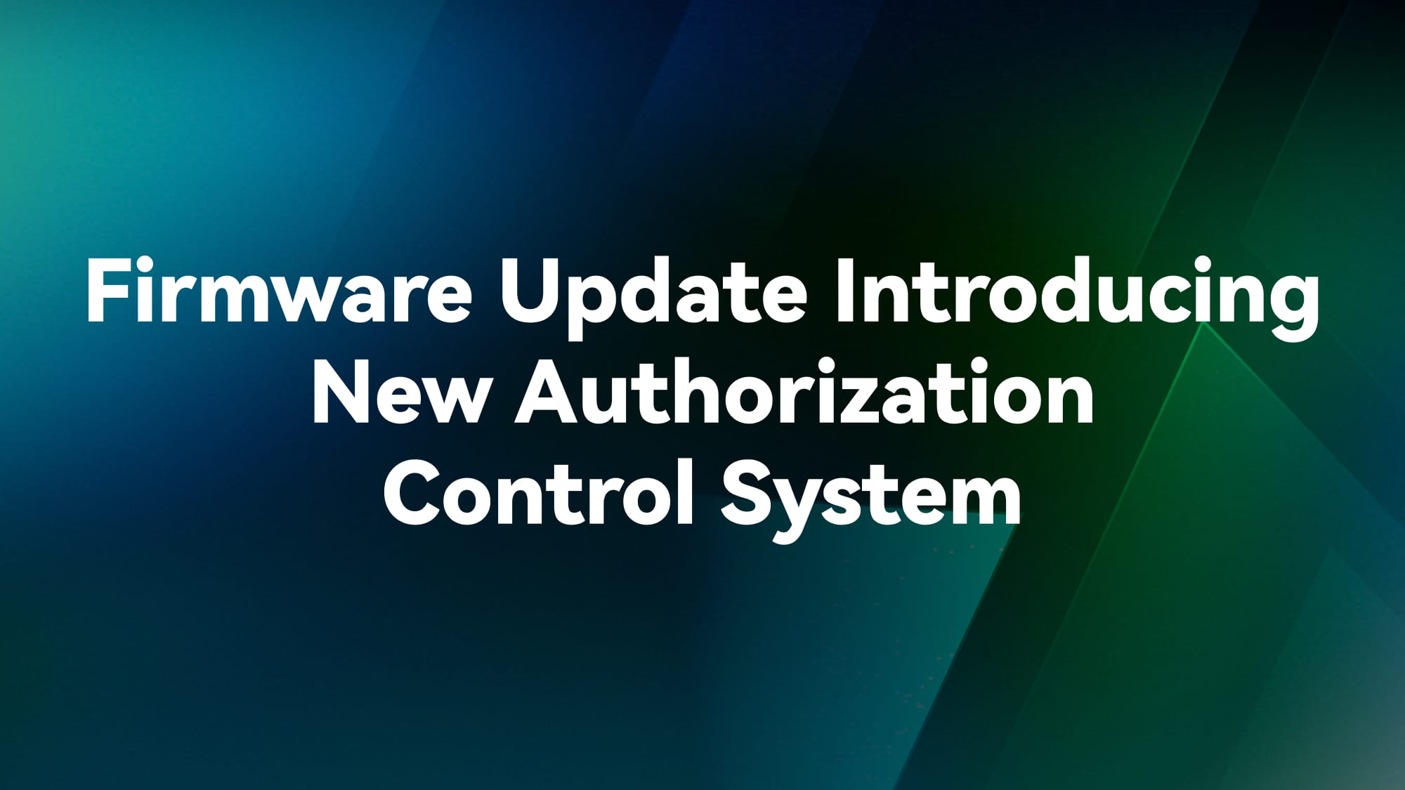 A picture with the text: "Firmware Update Introducing New Authorization Control System"