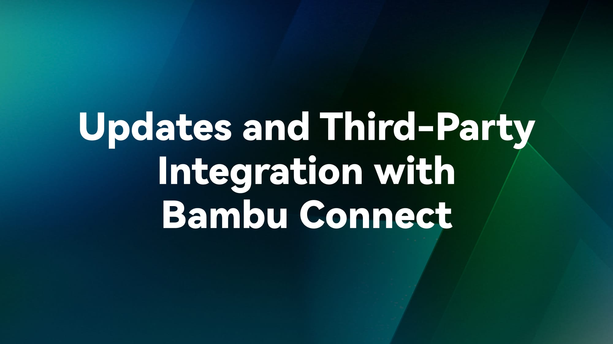 An image with the text "Updates and Third-Party Integration with Bambu Connect"